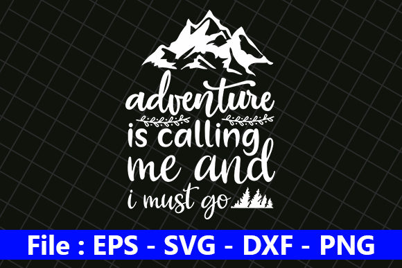 Adventure is Calling Me and I Must Go