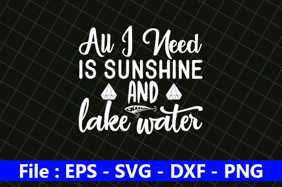 All I Need is Sunshine and Lake Water Graphics
