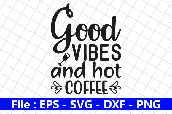 Good Vibes and Hot Graphics