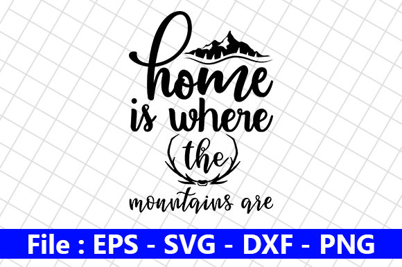Home is Where the Mountains Are