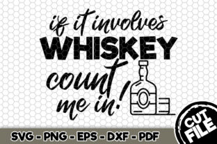 If It Involves Whiskey Count Me in