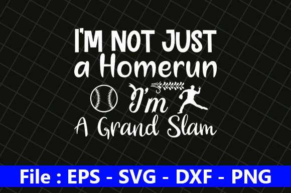 I’m Not Just a Homerun I’m a Grand Slam