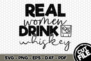 Real Women Drink Whiskey Graphics and Crafts