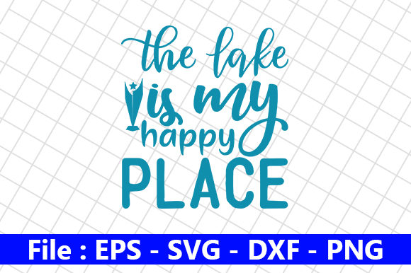 The Lake is My Happy Place Graphics