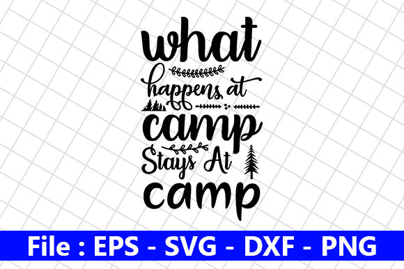What Happens at Camp Stays at Camp Graphics